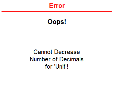 The Error Message Screen Showing Number of Decimals for Unit cannot be Decreased