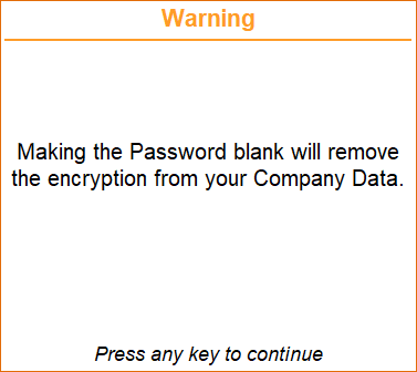 Warning Message screen when leaving the Password blank, which will remove encryption from Company data.