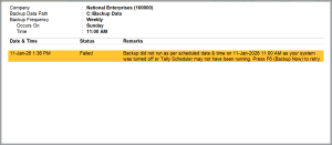 Backup did not run as per scheduled date & time on <date and time> as your system was turned off or Tally Scheduler may not have been running.
